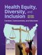 Health Equity, Diversity, And Inclusion: Context, Controversies, And Solutions (Paperback, 2nd Revised edition): Patti R. Rose