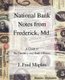 National Bank Notes from Frederick, Md. - A Guide to the Currency and Bank Officers (Paperback): J. Fred Maples