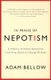 In Praise of Nepotism - A History of Family Enterprise from King David to George W. Bush (Paperback): Adam Bellow