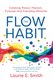 The Flow Habit (Paperback): Laurie E. Smith