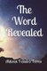 The Word Revealed (Paperback): Aldivan Teixeira Torres