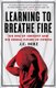 Learning to Breathe Fire - The Rise of CrossFit and the Primal Future of Fitness (Paperback): J.C. Herz