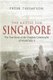 The Battle For Singapore - The true story of the greatest catastrophe of World War II (Paperback, New ed): Peter Thompson