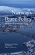 Norway's Peace Policy - Soft Power in a Turbulent World (Hardcover): J. Taulbee, A. Kelleher, P. Grosvenor
