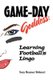 Game-Day Goddess - Learning Football's Lingo (Game-Day Goddess Sports Series) (Paperback): Suzy Beamer Bohnert