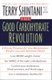The Good Carbohydrate Revolution - A Proven Program for Low-Maintenance Weight Loss and Optimum Health (Paperback, Ed): Terry...