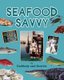 Seafood Savvy (Paperback): Crablady Fraser, Scottie Fraser