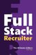 Full Stack Recruiter - The Ultimate Edition (Paperback): Jan Tegze