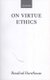On Virtue Ethics (Paperback, Revised): Rosalind Hursthouse