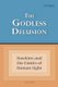 The Godless Delusion - Dawkins and the Limits of Human Sight (Paperback, New edition): Joe Egan