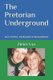 The Pretorian Underground - Elvis of Athos, The Big Bust & Blouwildebeest (Paperback): Sheree Rayfield, Pieter Uys