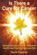 Is There a Cure for Cancer - Natural Alternative Cancer Treatments (Paperback): David Gau-Ghan