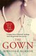 The Gown - Perfect for fans of The Crown! An enthralling tale of making the Queen's wedding dress (Paperback): Jennifer...