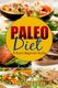 Paleo Diet a Quick Beginner Guide - (how to Start Paleo, Weight Loss, Exercise, Habit, Healthy, Paleo for Beginner, Quickstart)...