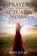 Prayer That Actually Works (Paperback): Ryan Hicks
