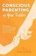 Conscious Parenting of Your Toddler - Strategies to Turn Discipline Into Growth and Connection (Paperback): Mihaela Plugarasu