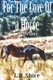 For The Love Of a Horse - Lena's Story (Paperback): L. B. Shire