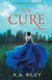 The Cure - A Young Adult Dystopian Novel (Paperback): K. A. Riley