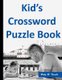 Kid's Crossword Puzzle Book - Easy Puzzles to Entertain Your Brain (Paperback): Ruby R Terrell