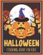 Halloween Coloring Book For Kids - Collection of Fun, Original & Unique Halloween Coloring Pages For Children ! (Paperback):...