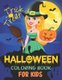 Halloween Coloring Book for Kids - Trick or Treat: Collection of Fun, Original & Unique Halloween Coloring Pages For Children !...
