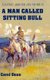 A Man Called Sitting Bull (Hardback) (Hardcover): Carol Dean