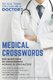 Medical Crosswords - So you think you can be a doctor?: Perfect gift for aspiring doctors, medical students and people who like...