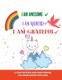 I am awesome, I am Worthy, I am grateful - A self-esteem and confidence coloring book for kids age 3 and up - Gratitude and...