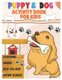 Puppy and Dog Activity Book for Kids - Amazing Coloring, Dot to Dot, Mazes, and Word Search Interactive Stocking Stuffer. Brain...