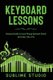 Keyboard Lessons - Advanced Guide to Learn Playing Keyboard Chords and Scales Like a Pro (Paperback): Sublime Studio