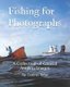 Fishing for Photographs - A Collection of Coastal Angling Images (Paperback): Danno Wise