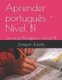 Aprender portugues - Nivel B1 - Learning Portuguese - Level B1 (Portuguese, Paperback): Joaquim Duarte