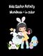 Kids Easter Activity Workbook - in Color - Coloring & Activities, 40 pages, 8'5 x 11 inches, glossy cover: including...
