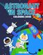 Astronaut In Space Coloring Book For Kids - For Toddlers, Preschool And School, For kids of all ages (Paperback): Small Planet...