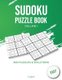 Sudoku puzzle book - easy volume 1 - 300 puzzles and solutions for beginners - sudoku puzzle book for adults (Paperback):...