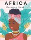 Africa Coloring Book. - African Coloring Book for Kids and Adults. (Paperback): Aubrey Warner