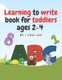 Learning to write book for toddlers ages 2-4 - ABCs letters, Numbers, Tracing lines and shapes, Drawings and More (Paperback):...