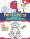 Point par Point Animaux des 5 ans 70 Jeux - Apprendre a dessiner facile pour enfant et coloriage (French, Paperback): Seven Arts