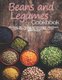 Beans and Legumes Cookbook - More than 160 Recipes for Fresh Beans, Dried Beans, Cool Beans, Hot Beans, Savory Beans, Even...