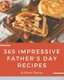 365 Impressive Father's Day Recipes - More Than a Father's Day Cookbook (Paperback): Maria Hanson