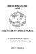 Mass Wrestling War Solution To World Peace - A Re-evaluation of Human Conflict in the Modern Age (Paperback): John P Stone