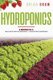 Hydroponics - 2 books in one Build your own hydroponics + Hydroponics gardening (Paperback): Brian Grow