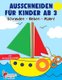 Ausschneiden fur Kinder ab 3 - Das grosse Ausschneidebuch - Schneiden, Kleben, Malen! - Schneiden lernen mit dem...