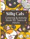 Silly Cats Coloring and Activity Book for Teens and Adults - Cat themed coloring pages, sudoku, word searches, mazes, and...