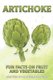 Artichoke - A short illustrated book of facts to help children understand the beauty of fruits and vegetables. Illustrated and...