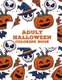 Adult Halloween Coloring Book - Coloring Book For Adults Stress Relieving Designs, Adult Coloring Book For Men (Paperback):...