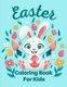 Easter Coloring Book For Kids - Fun Coloring Books for Kids Ages 4-8, 50 Easter Coloring filled image Book for Kids And...