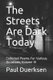 The Streets Are Dark Today - Collected Poems For Various Occasions, Volume VI (Paperback): Paul Duerksen