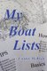 My Boat Lists - 100 and some Lists of Basics, Tips and How-To Advice for the Simple Sailor (Paperback): Connie McBride