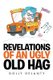Revelations of an Ugly Old Hag (Paperback): Dolly Delanty